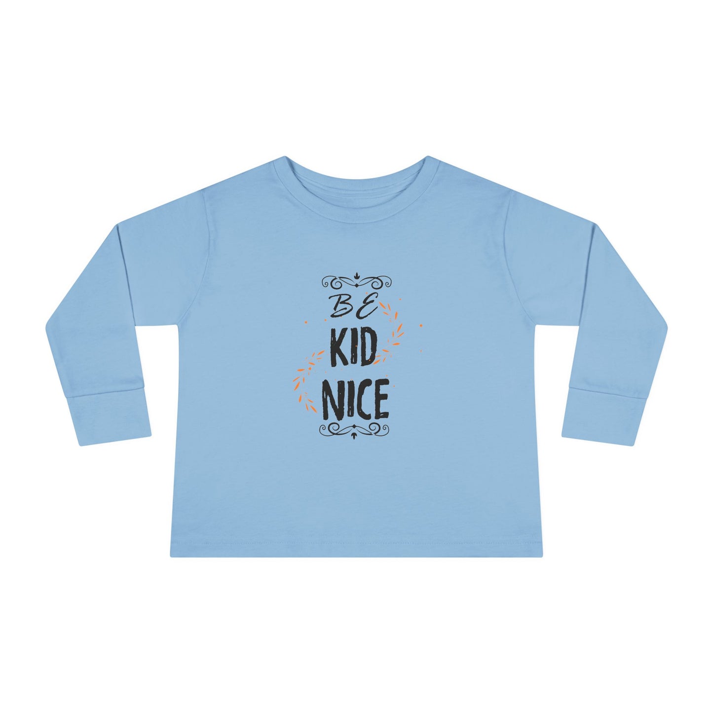 Be Kid Nice  | Toddler Long Sleeve Shirt