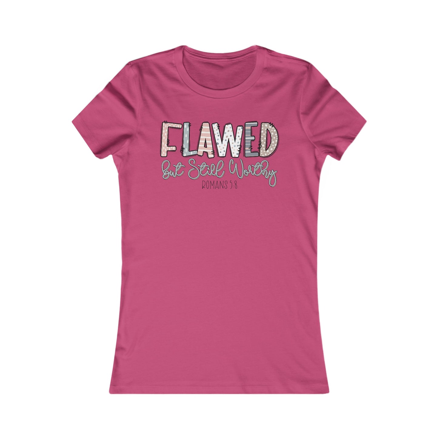 Flawed But Still Worthy | Women's Favorite Tee