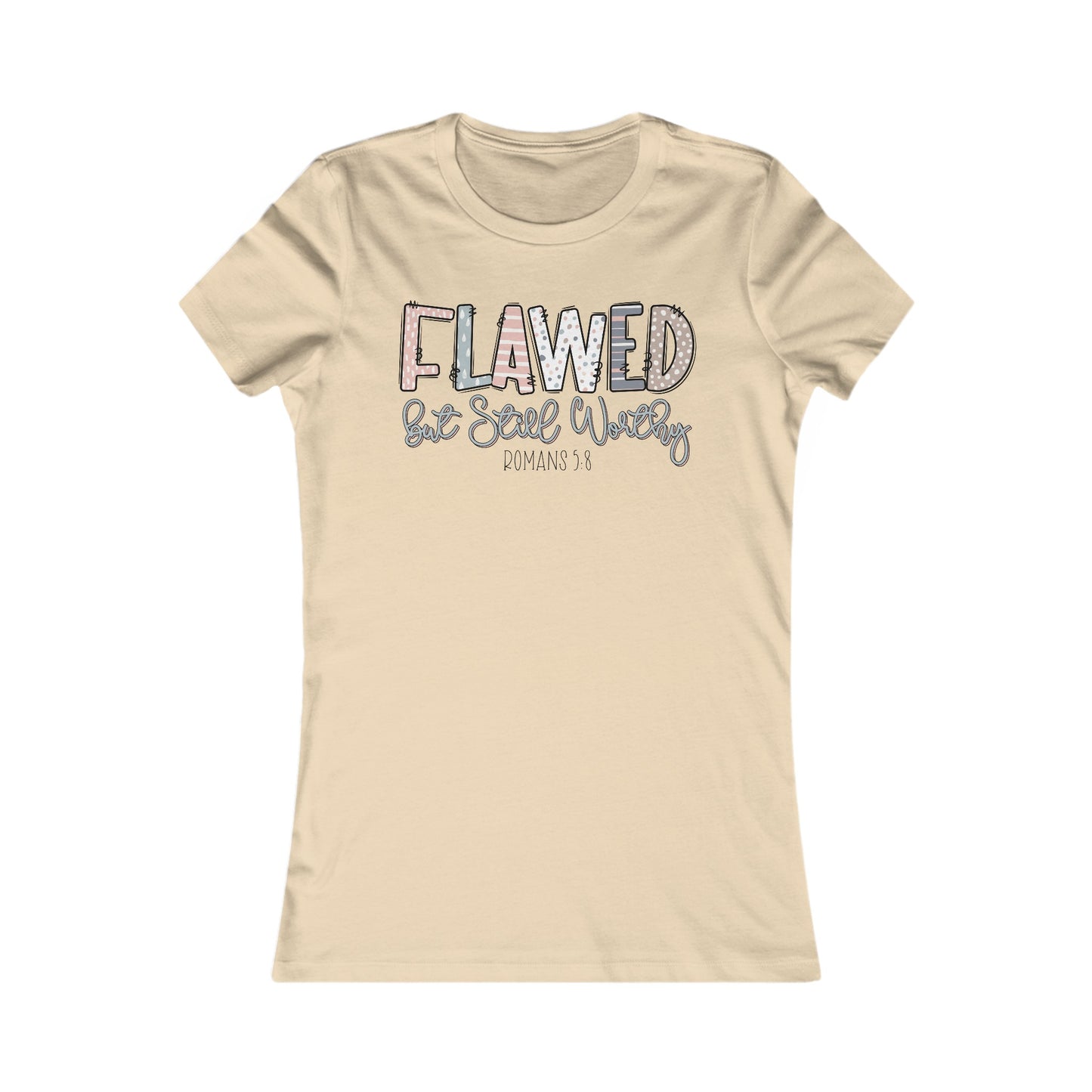 Flawed But Still Worthy | Women's Favorite Tee