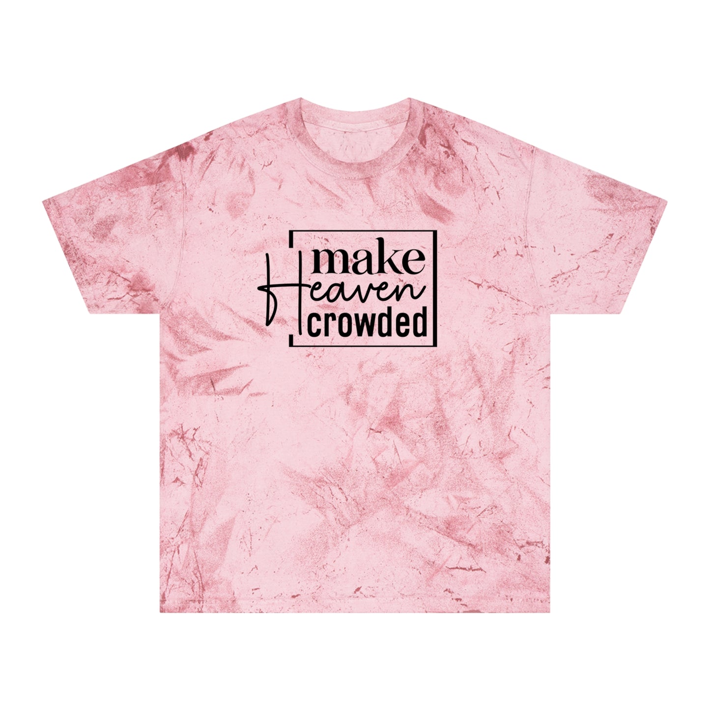 Make Heaven Crowded T-shirt, Christian T-Shirt l Color Blast Unisex