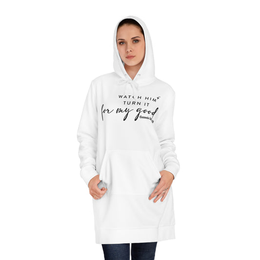 Watch Him Turn It For My Good | Women's Hoodie Dress