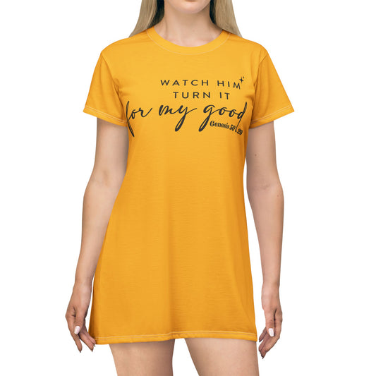 Watch Him Turn It For My Good | Women's T-shirt Dress