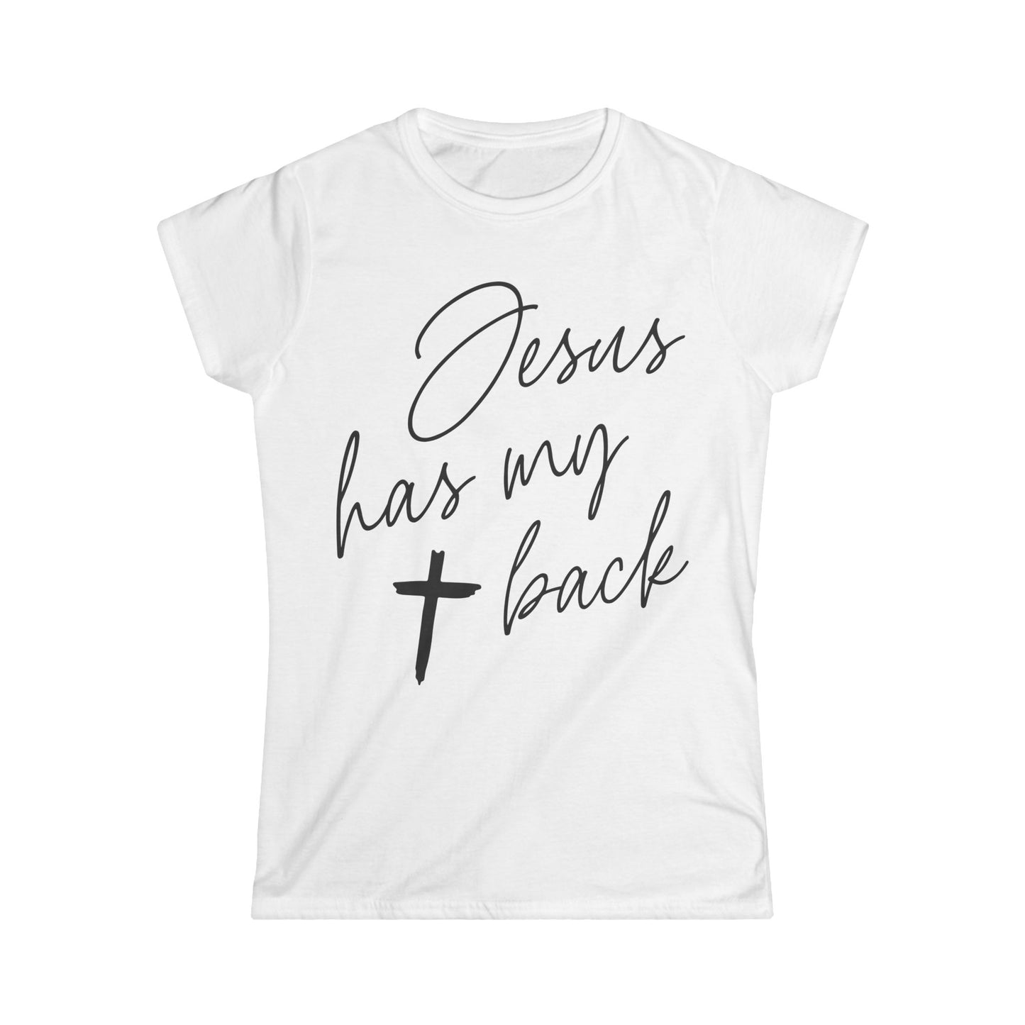 Jesus Has My Back | Women's Soft Style Tee