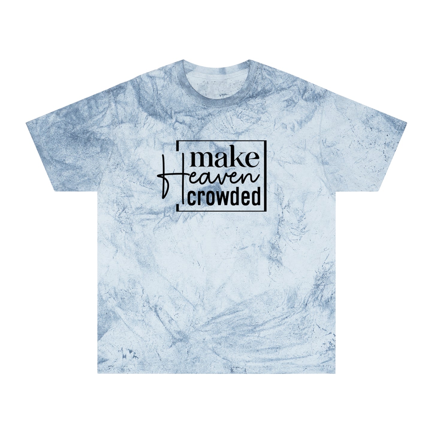 Make Heaven Crowded T-shirt, Christian T-Shirt l Color Blast Unisex