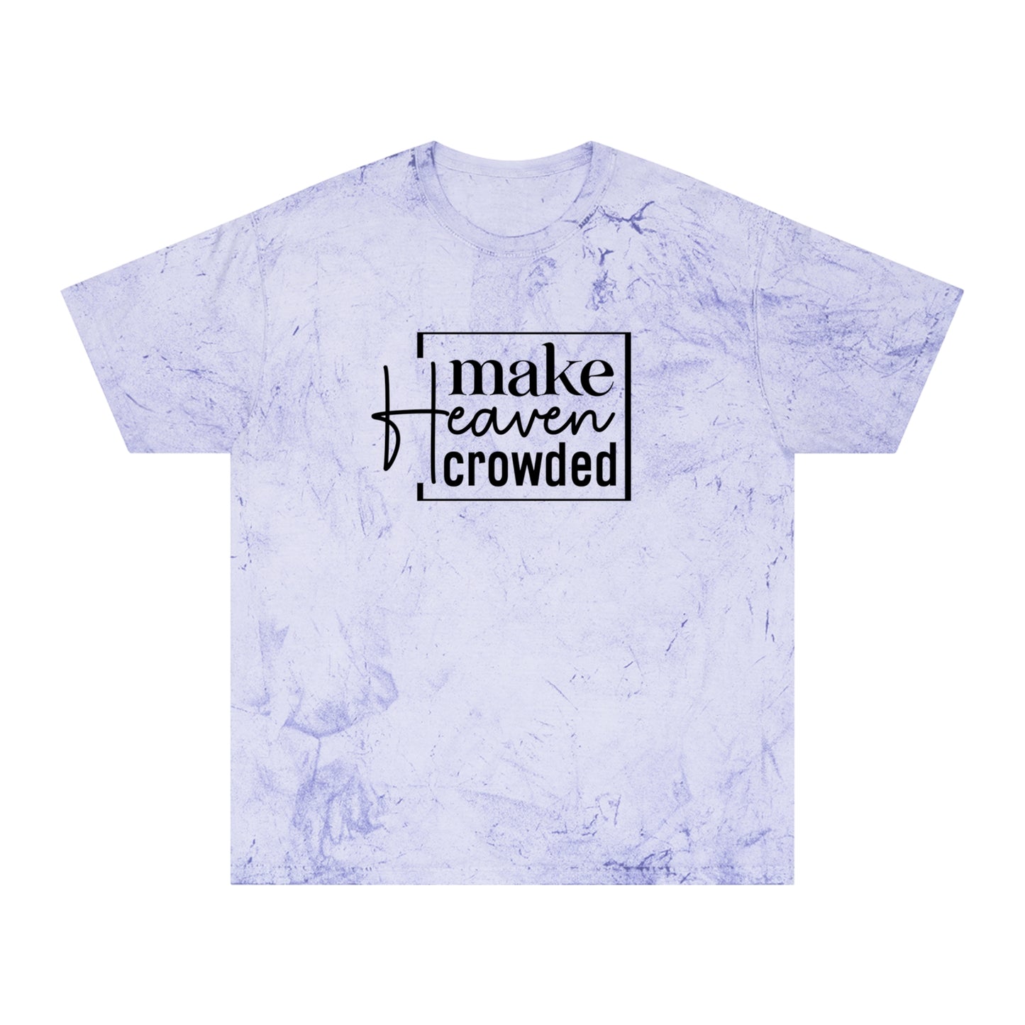 Make Heaven Crowded T-shirt, Christian T-Shirt l Color Blast Unisex