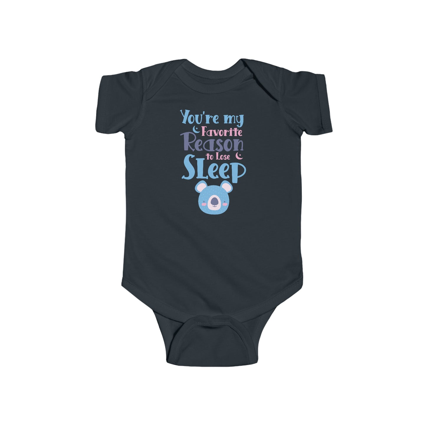 You Are My Favourite Reason To Loose Sleep | Infant Bodysuit