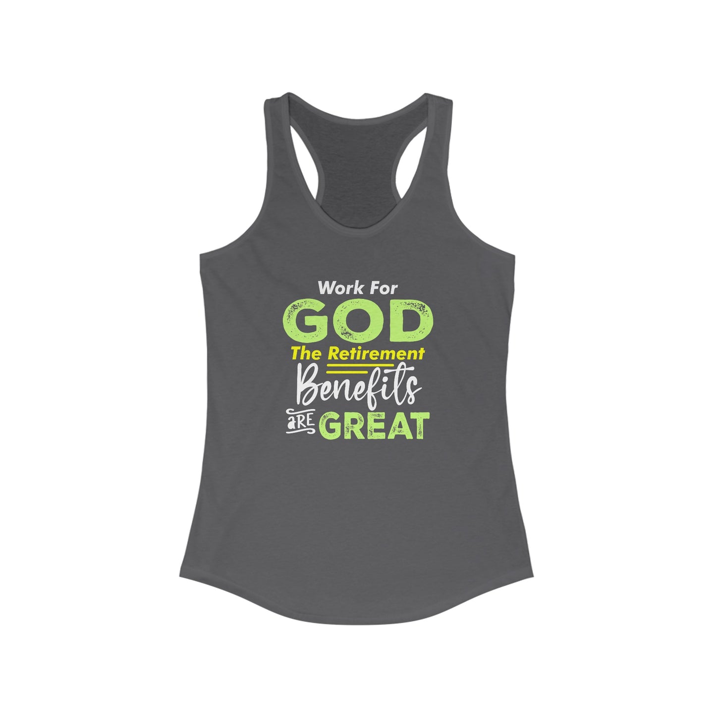 Work For God The Retirement Benefits Are Great | Women's Racerback Tank