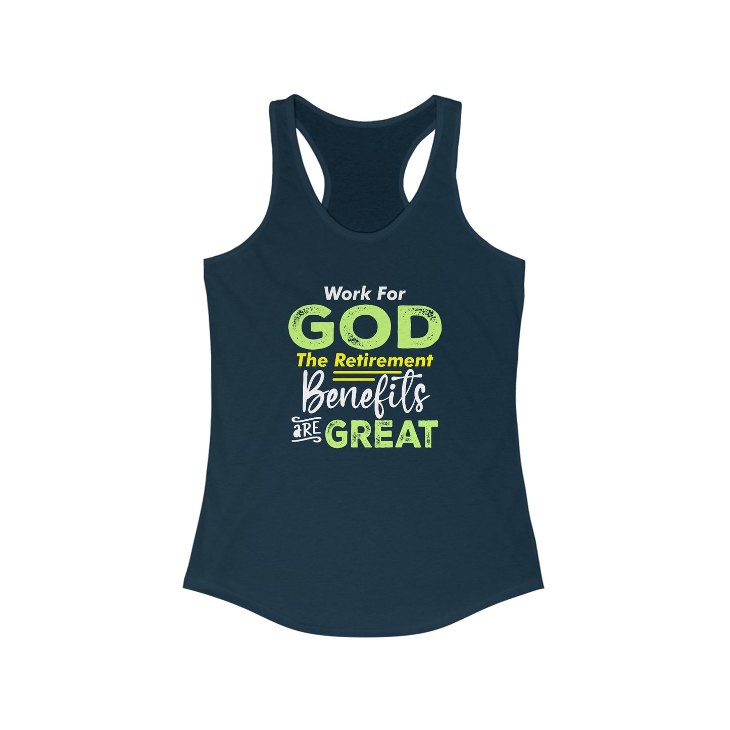 Work For God The Retirement Benefits Are Great | Women's Racerback Tank